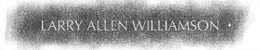 LARRY ALLEN WILLIAMSON